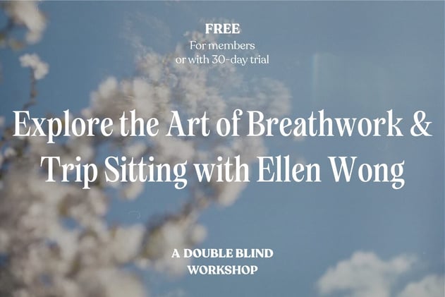 Explore the Art of Breathwork & Trip Sitting with Ellen Wong