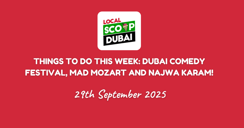 Things to do this week: Dubai Comedy Festival, Mad Mozart and Najwa Karam!