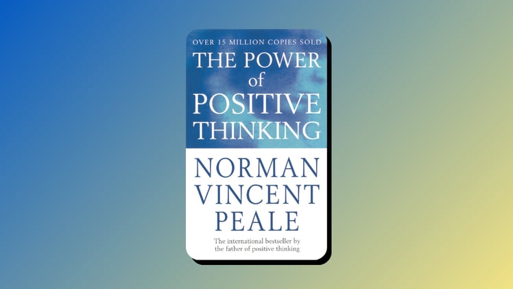The Power of Positive Thinking by Norman Vincent Peale