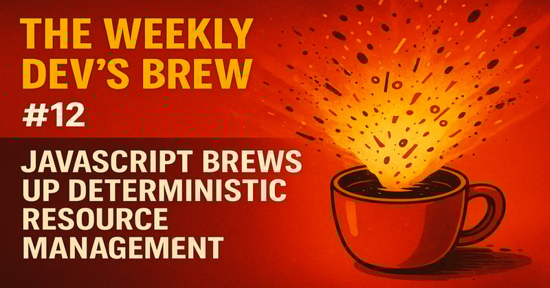 The Weekly Dev's Brew #12 ☕