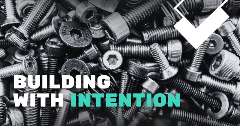 Building With Intention