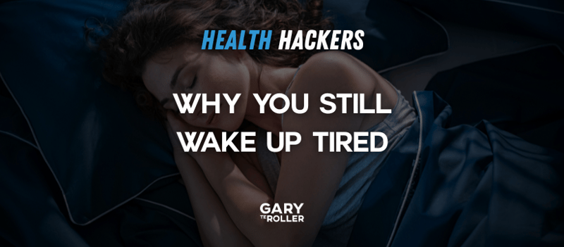 Why you still wake up tired