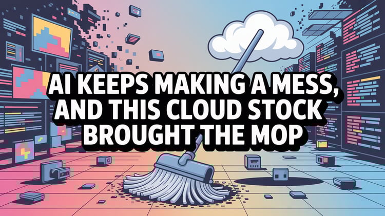 AI Keeps Making a Mess, and This Cloud Stock Brought the Mop