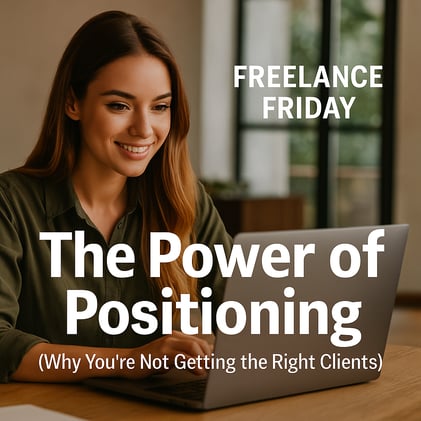 Freelance Friday: The Power of Positioning