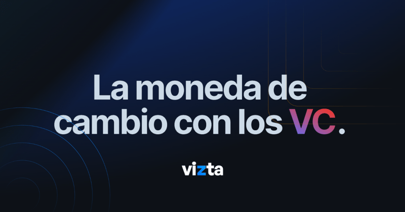 La moneda de cambio con los VC 🤑