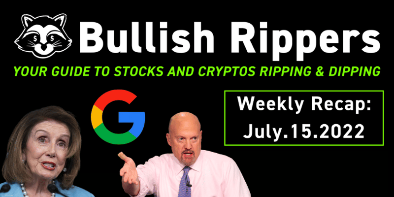 Rippers Weekly Recap 7/15: The Start of Earnings Season, Jim Cramer Ringing The Opening Bell At The NYSE On Monday (7/18) and Much More
