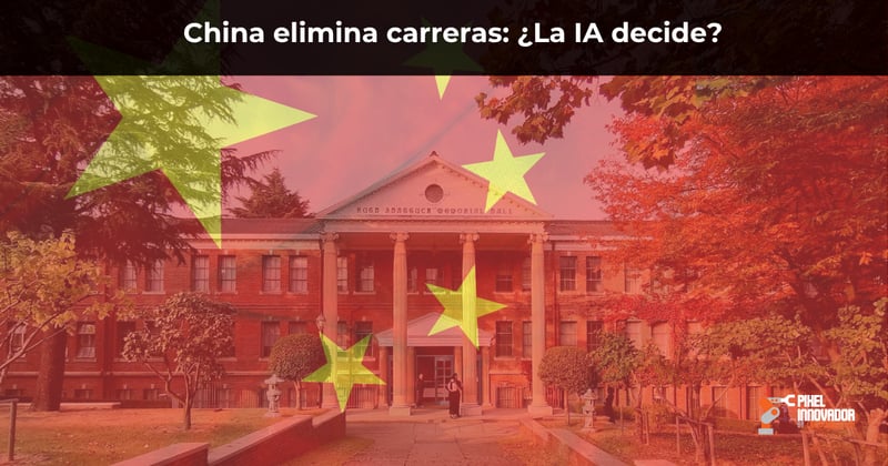 China elimina carreras: ¿La IA decide?