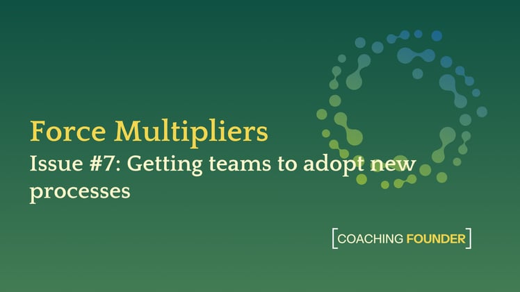 Getting teams to adopt new processes