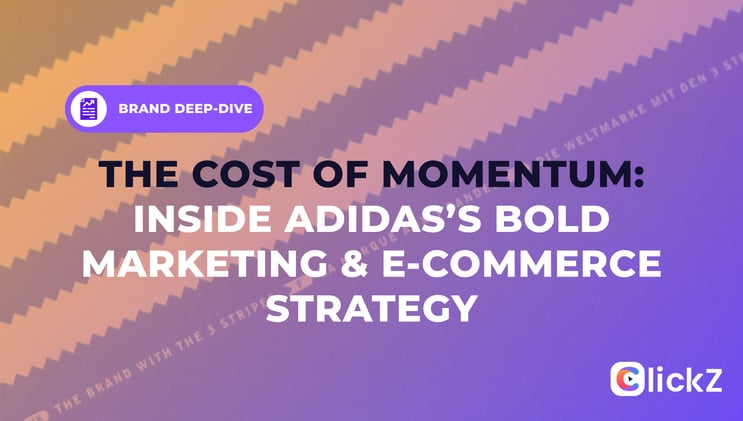 The Cost of Momentum: Inside Adidas’s Bold Marketing & E-commerce Strategy