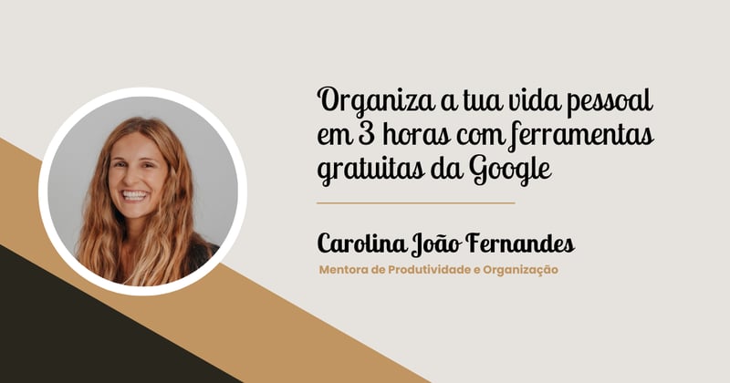 Organiza a tua vida pessoal em 3 horas com ferramentas gratuitas da Google