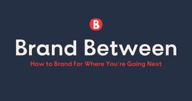 Branding For What Has and What Will Be