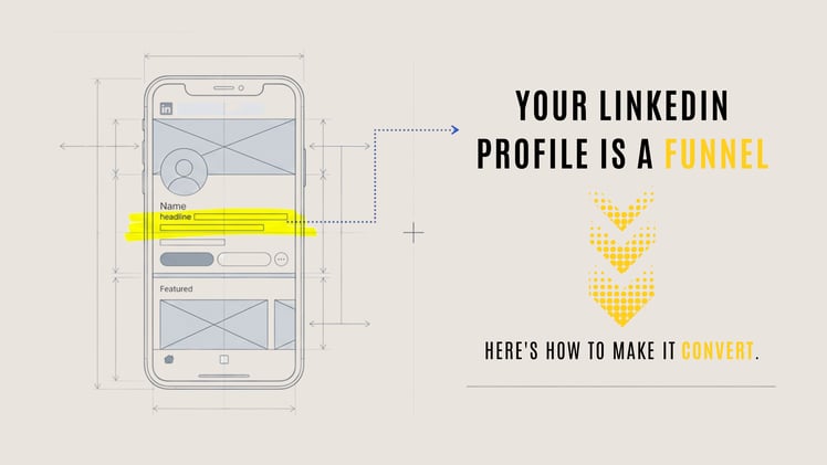 Your LinkedIn Profile Is a Funnel 