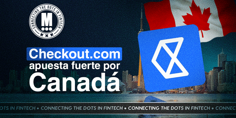 Gran Lanzamiento: Checkout.com Llega a Canadá