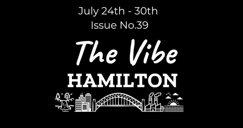 What's Happening in Hamilton July 24th - 30th