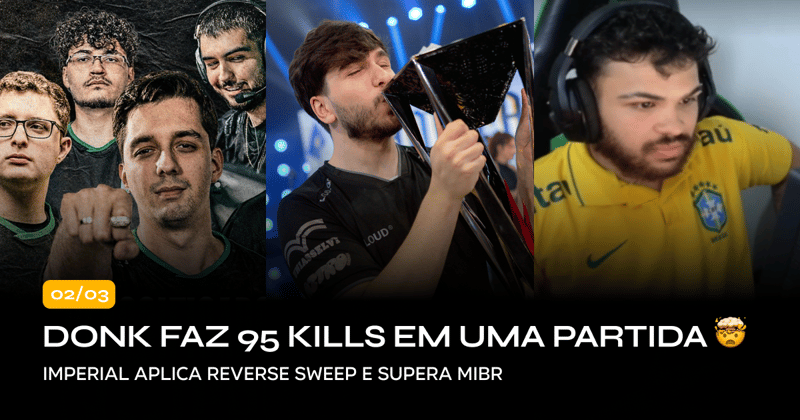 donk faz 95 kills em uma partida 🤯