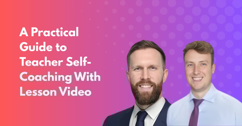 Film, Review, Refine: A Practical Guide to Teacher Self-Coaching With Lesson Video