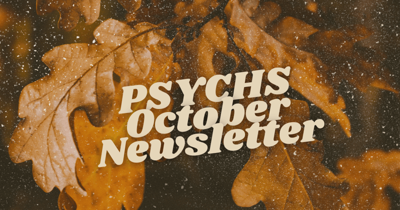 PSYCHS October Newsletter 2024!