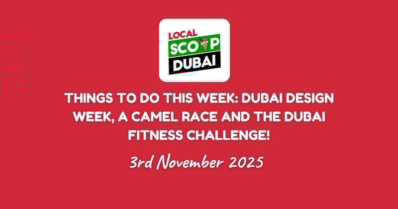 Things to do this week: Dubai Design Week, A Camel Race and The Dubai Fitness Challenge!
