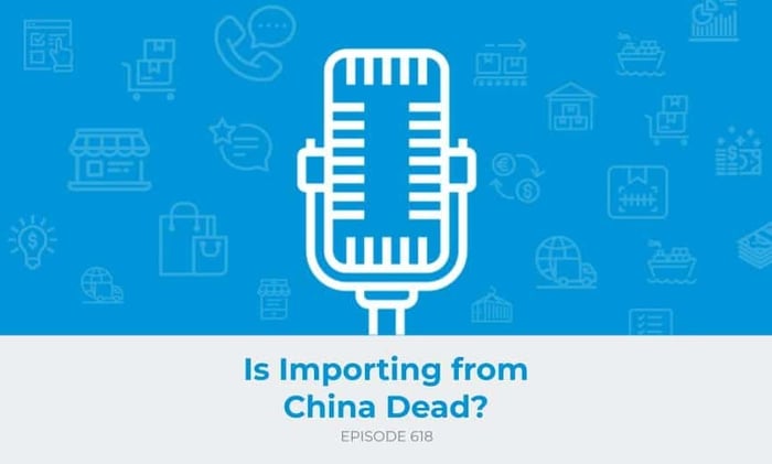 Is Importing from China Dead?