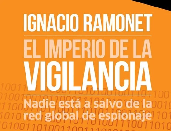 «El Imperio de la vigilancia», de Ignacio Ramonet