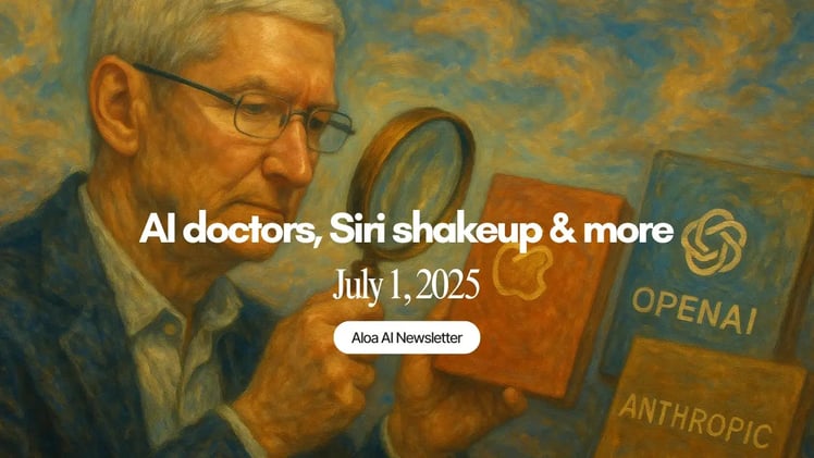 AI doctors, Siri shakeup & more (July 1, 2025)