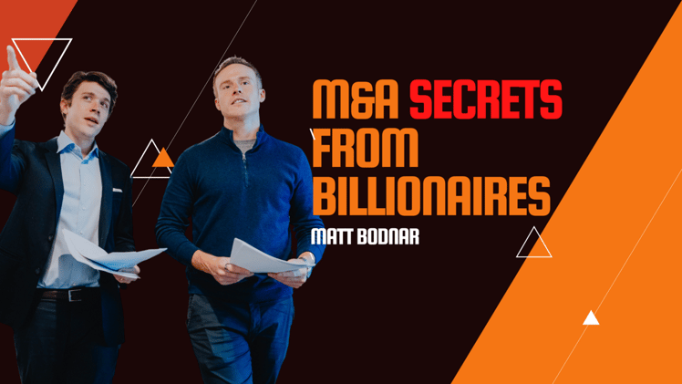 M&A Secrets from Billionaires: How One Acquisition Can Transform Your Business