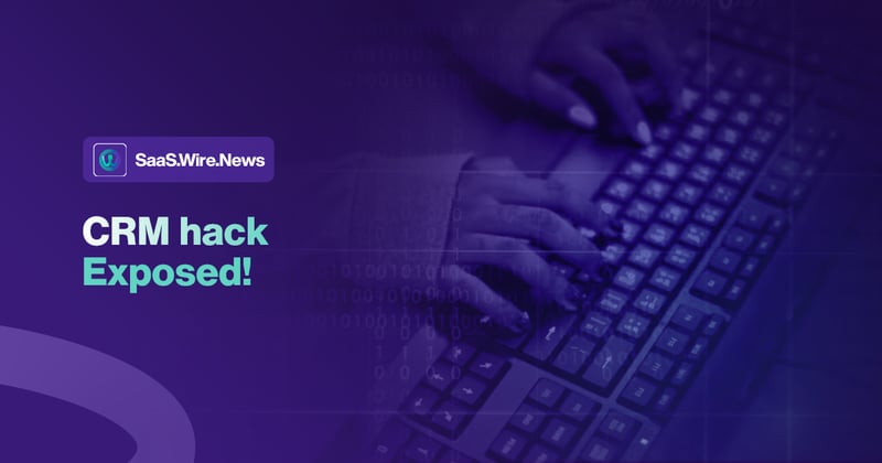 The CRM That Got Hacked.