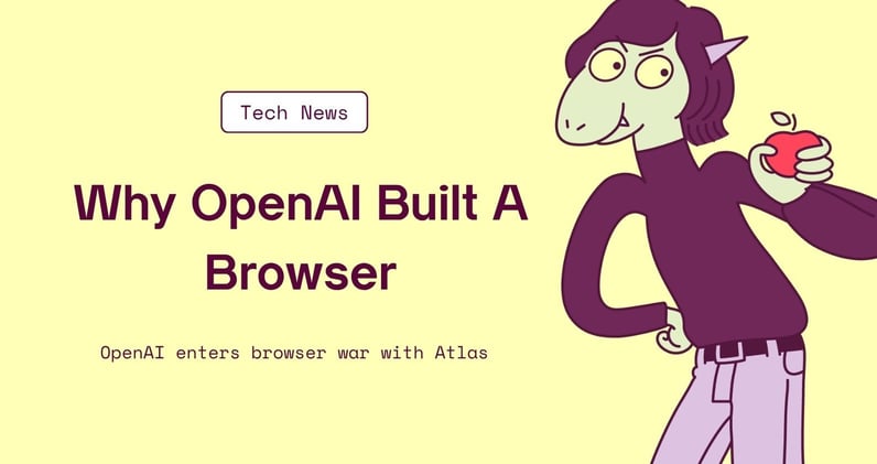 Why OpenAI Built A Browser