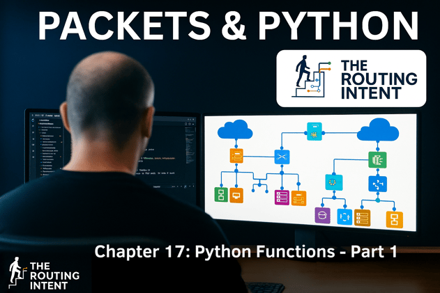 Chapter 17: How Python Functions Turn Repetitive Network Logic into Elegant Automation - Part 1