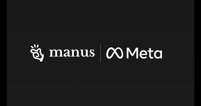 🧠 Meta Acquires Manus