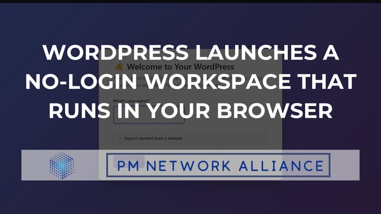 WordPress Launches a No-Login Workspace That Runs in Your Browser