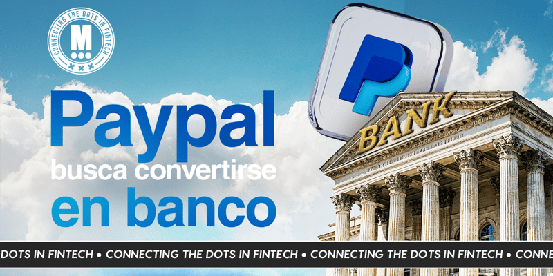 PayPal Solicita Licencia Bancaria en EE. UU. Ante la Apertura Regulatoria