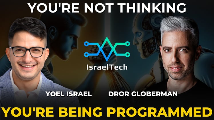 Dror Globerman: Why Algorithms Are Making Us Hate Each Other | Armis Raises $435M | Tesla works towards full-self driving in Israel