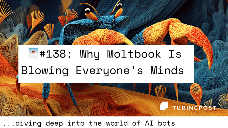 FOD#138: Why Moltbook Is Blowing Everyone’s Minds, Even Though Agentic Social Networks Aren’t New