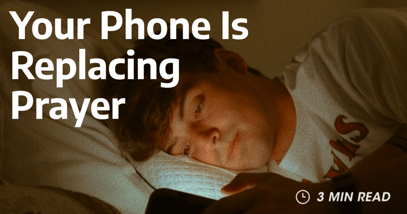Your Phone Is Replacing Prayer
