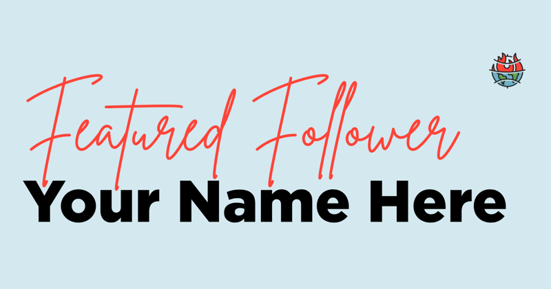 Featured Followers: Your Name Here!