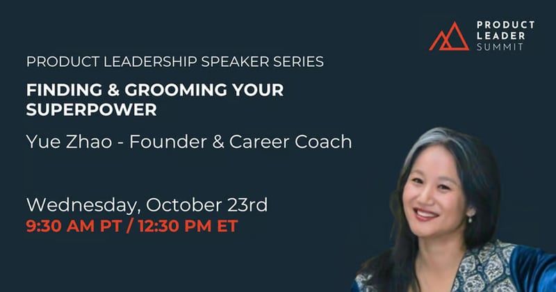 EVENT—10/23/2024 Finding and Grooming Your Superpower with Yue Zhao