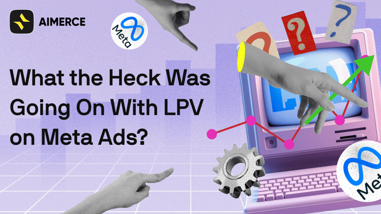 What the Heck Was Going on With LPV on Meta Ads?