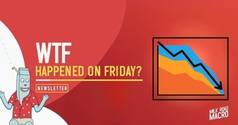 🥛 WTF happened on Friday? 🤯