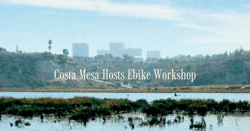 Costa Mesa Hosts Ebike Workshop