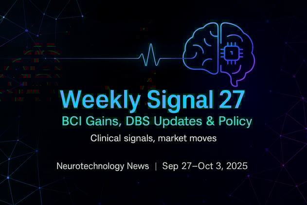 Weekly Signal: 27 | BCI Gains, DBS Updates & Policy