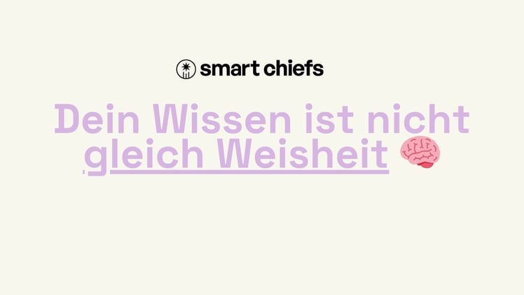 Dein Wissen ist nicht gleich Weisheit 🧠