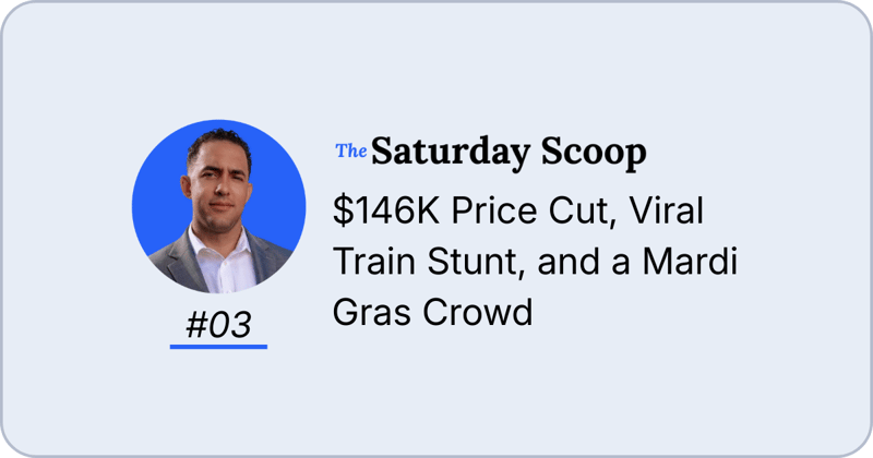 $146K Price Cut, Viral Train Stunt, and a Mardi Gras Crowd