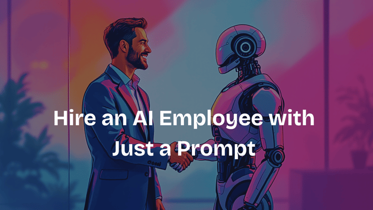 Hire an AI Employee with Just a Prompt