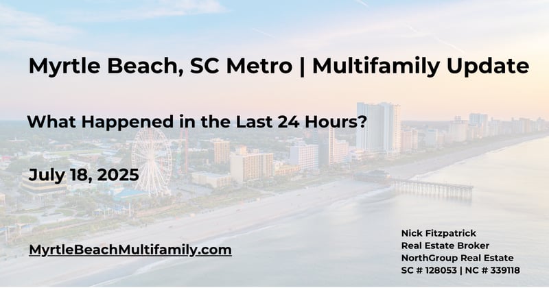 🏢 Myrtle Beach, SC Metro | Multifamily Update – July 18, 2025