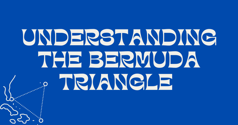 Understanding the Bermuda Triangle