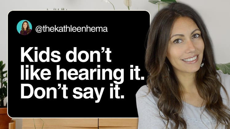 Never Say This 1 Phrase to Your Kid