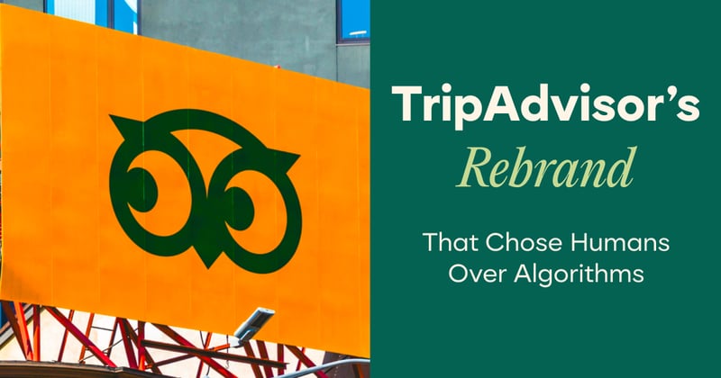 TripAdvisor's Rebrand That Chose Humans Over Algorithms