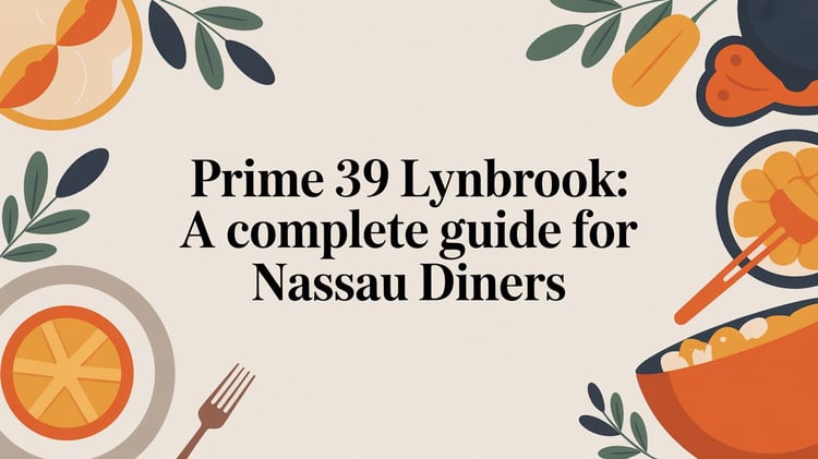 Prime 39 Lynbrook: A Complete Guide for Nassau Diners