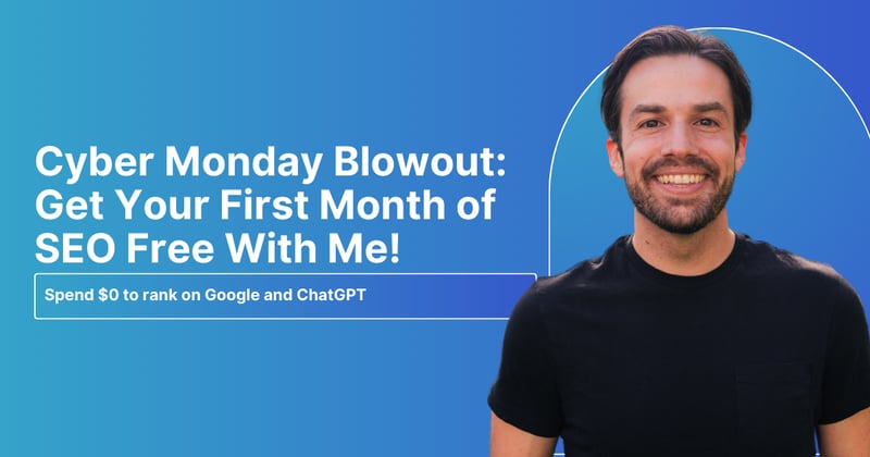 Cyber Monday Blowout: Get Your First Month of SEO Free With Me!